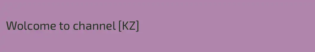 Wolcome to channel [KZ]